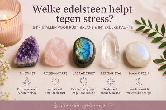 Welke edelsteen helpt tegen stress? 5 kristallen voor rust en balans
